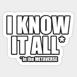 I know it all in the METAVERSE Sticker